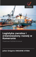 Logistyka zwrotna i zrównoważony rozwój w Kamerunie