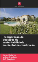 Incorporação de questões de sustentabilidade ambiental na construção