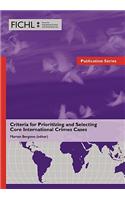 Criteria for Prioritizing and Selecting Core International Crimes Cases