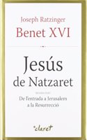 Jesus de Natzaret. Segona part: De l'entrada a Jerusalem a la Resurreccio