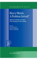 Heavy Metals: A Problem Solved?: Methods and Models to Evaluate Policy Strategies for Heavy Metals