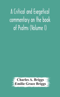 critical and exegetical commentary on the book of Psalms (Volume I)