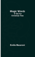 Magic words