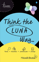 Think the LUNA Way