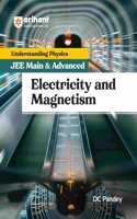 Arihant Understanding Physics for JEE Main & Advanced - Electricity and Magnetism by DC Pandey | Revised Edition for Main/Advanced Preparation | For Exam Exam 2025-26