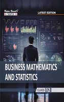 Business Mathematics and Statistics for Class 12