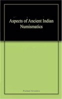 Aspects of Ancient Indian Numismatics