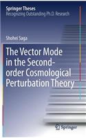 The Vector Mode in the Second-order Cosmological Perturbation Theory: (Springer Theses)