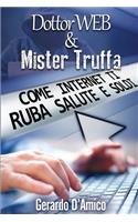 Dottor Web & Mister Truffa: Come Internet Ti Ruba Salute E Soldi