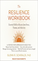 Resilience Workbook Lib/E: Essential Skills to Recover from Stress, Trauma, and Adversity