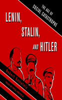 Lenin, Stalin, and Hitler