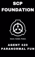 SCP Foundation Agent 420 Paranormal Fun