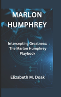 Marlon Humphrey: Intercepting Greatness: The Marlon Humphrey Playbook