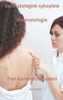 Dermatologisk sykepleie Den komplette guiden