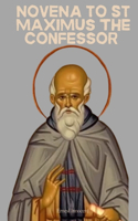 Novena to St Maximus the Confessor