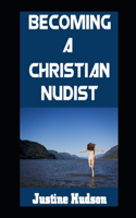 Becoming a Christain Nudist