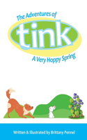 The Adventures of Tink: A Very Hoppy Spring(The Adventures of Tink)