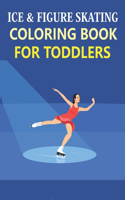 Ice & Figure Skating Coloring Book For Toddlers