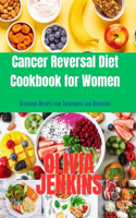 Cancer Reversal Diet Cookbook for Women