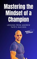 Mastering the Mindset of a Champion