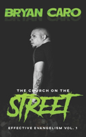 Church On The Street: Effective Evangelism Vol. 1