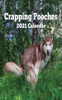 Crapping Pooches Calendar 2021: 18-Month Pooping Dogs Gag Gift