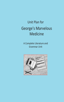 Unit Plan for George's Marvelous Medicine