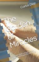 Garden of Miracles: Discover God's miracles in your favor and find your life's meaning