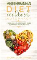 Mediterranean diet cookbook, Autophagy: 2 books in 1: The complete guide to improve your lifestyle