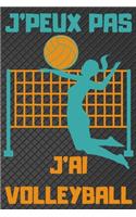 J'Peux Pas j'Ai Volleyball: Carnet de notes pour amateur de PVOLLEYBALL - 120 pages au format 6*9 pouces