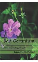 Bad Geranium: Poems or Something Like Them