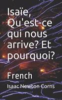 Isaïe, Qu'est-ce qui nous arrive? Et pourquoi?: French