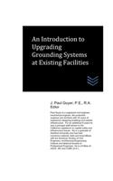 Introduction to Upgrading Grounding Systems at Existing Facilities