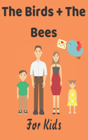 The birds + the bees for kids