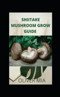 Shiitake Mushroom Grow Guide