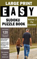 LARGE PRINT EASY SUDOKU PUZZLE BOOK Volume 2: 120 Level Six Easy Mind Benders for Granddads Day Gift