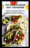 The Keto Cleanse Diet Cookbook