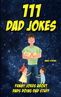 111 Dad Jokes: Funny Jokes about Dads Doing Dad Stuff