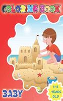 Baby Coloring Book 1 Years Old: First Coloring Book for Boys/girls.