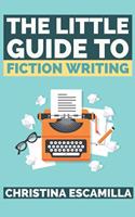 The Little Guide to Fiction Writing
