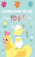 coloring book for kids happy mother's day: Fun Children's Coloring Book for Kids with 30 Beautiful Pages to Color