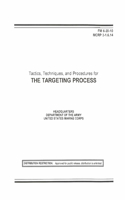 FM 6-20-10 Tactics, Techniques, and Procedures for THE TARGETING PROCESS