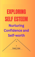 Self Esteem: Nurturing Confidence and Self-worth