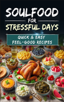 Soul Food for Stressful Days