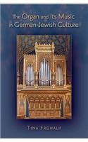 The Organ and its Music in German-Jewish Culture