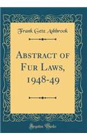Abstract of Fur Laws, 1948-49 (Classic Reprint)