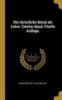 christliche Moral als Lehre. Zweiter Band. Fünfte Auflage.