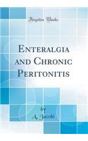 Enteralgia and Chronic Peritonitis (Classic Reprint)