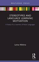 Stereotypes and Language Learning Motivation: A Study of L2 Learners of Asian Languages