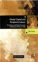 Global Capital and Peripheral Labour: The History and Political Economy of Plantation Workers in India